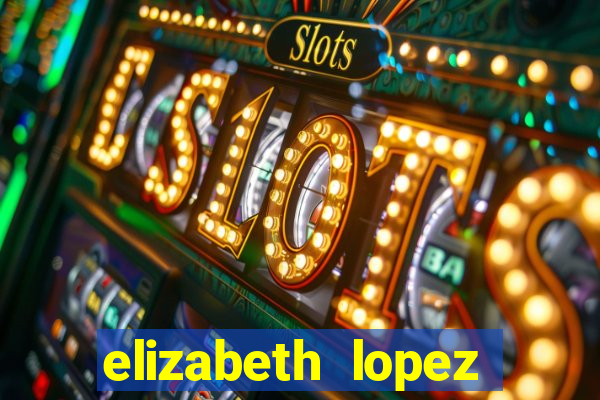 elizabeth lopez sanches nua